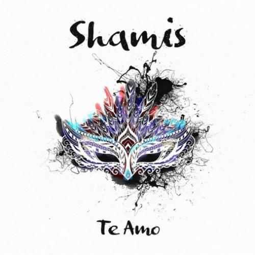 Shamis - Te Amo (2017)
