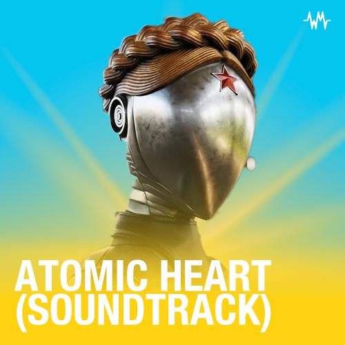 Atomic Heart (Soundtrack)