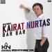 Kairat Nurtas - Бар бар