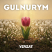 Yerzat - GULNURYM