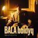 Zhaqyn - Bala boldyq