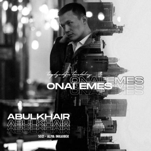 Abulkhair - Onai emes (2018)
