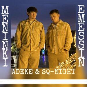 ADEKE, Sq-Night - Меніңкі емессің