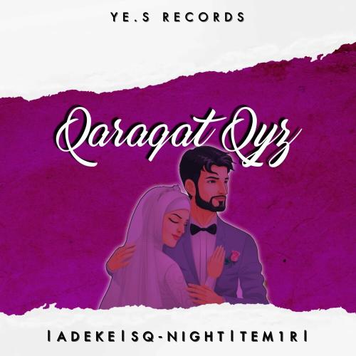 ADEKE, Sq-Night, TEM1R - Qaraqat qyz