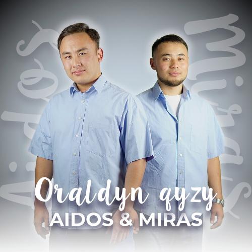 Aidos, Miras - Oraldyn qyzy