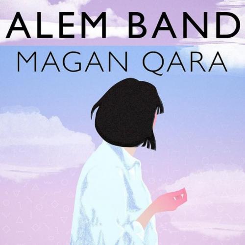 Alem Band - Magan Qara (2018)
