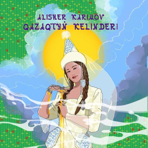 Алишер Каримов - Qazaqtyn kelinderi