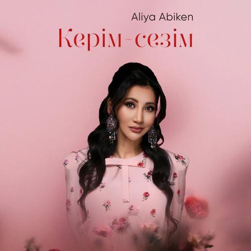ALIYA ABIKEN - Керім-сезім