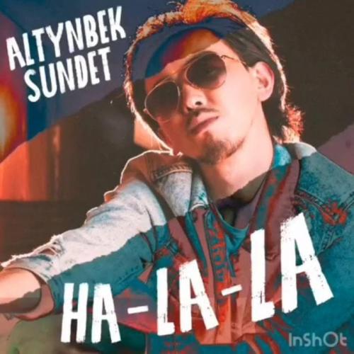 Altynbek Sundet - Ha-la-la (2018)