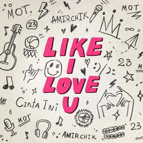 Amirchik, MOT - LIKE I LOVE YOU