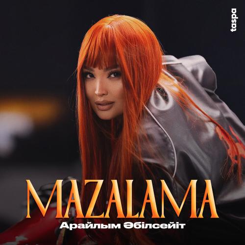 Арайлым Әбілсейіт - Mazalama