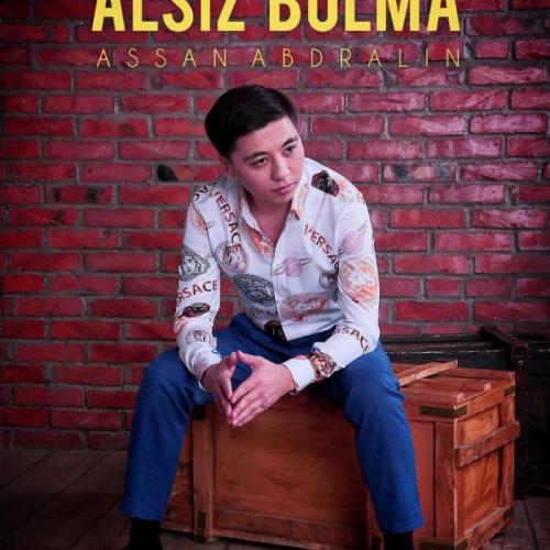 Асан Абдралин - Әлсіз болма