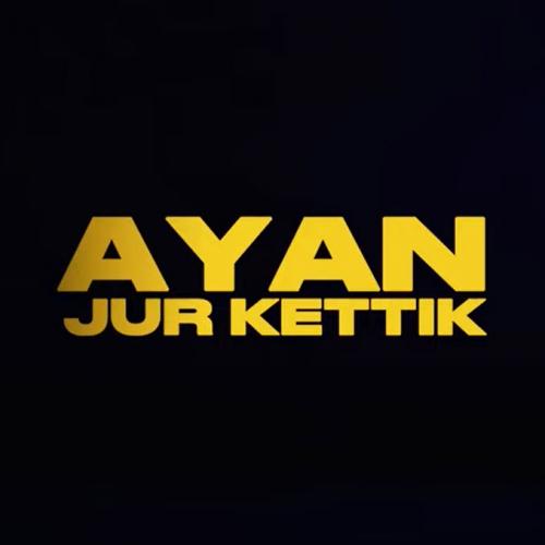 AYAN - Jur kettik