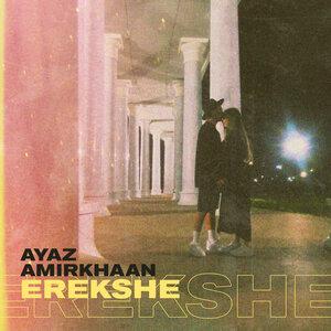 Ayaz, Amirkhaan - Erekshe