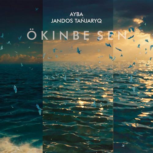 AYBA, Jandos Tañjaryq - Ökınbe sen