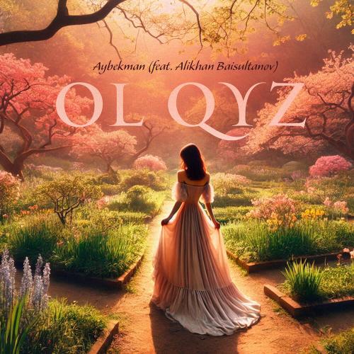 Aybekman, Alikhan Baisultanov - Ol qyz