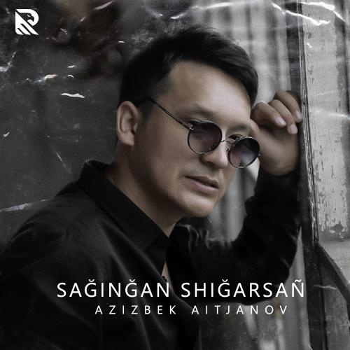 Azizbek Aitjanov - Sağinğan Shiğarsañ