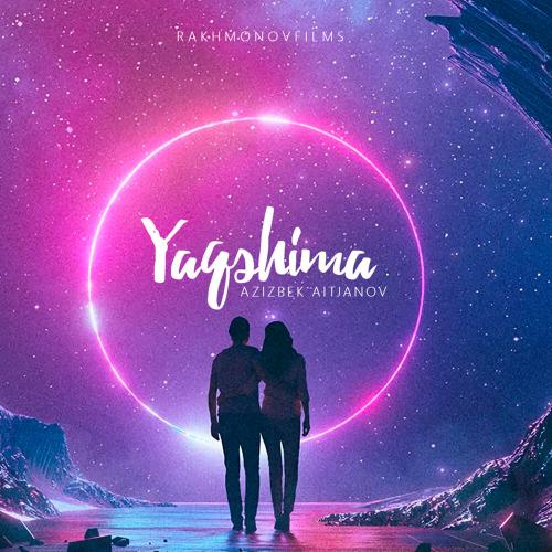 Azizbek Aitjanov - Yaqshima