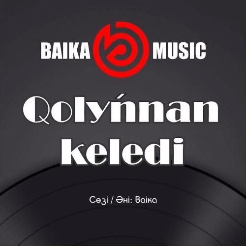 BAIKA - Qolyñnan keledi