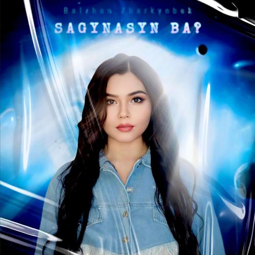 Balzhan Zharkynbek - Sagynasyn Ba？