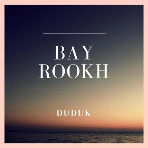 Bay Rookh - Duduk (2018)