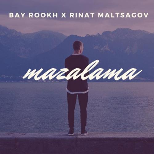 Bay Rookh & Rinat Maltsagov - Mazalama (2018)