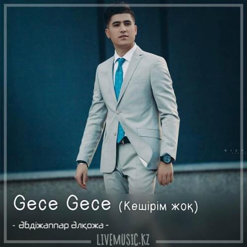Әбдіжаппар Әлқожа - Gece Gece (Кешірім жоқ) (2018)