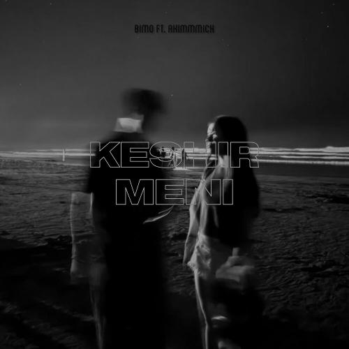 BIMO, akimmmich - Keshir meni