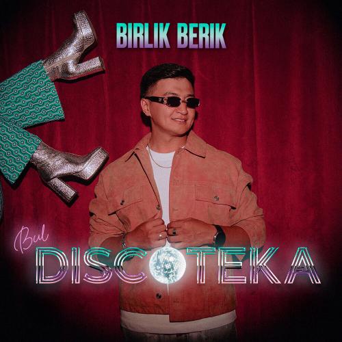 Birlik Berik - Bul Discoteka