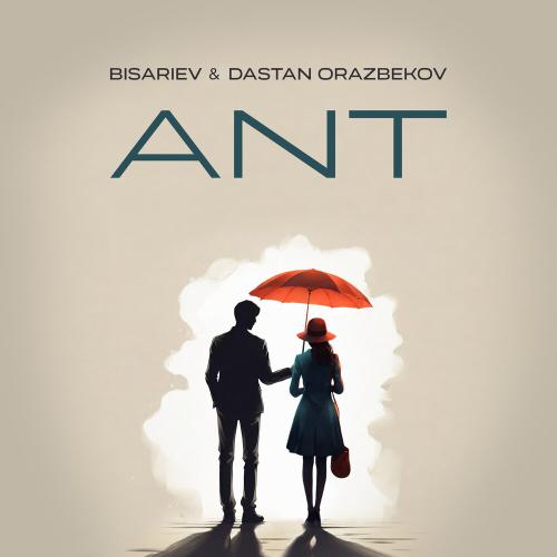 Bisariev, Дастан Оразбеков - ANT
