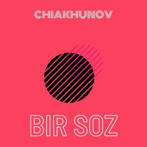 CHIAKHUNOV - Bir Soz