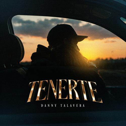 Danny Talavera - Tenerte