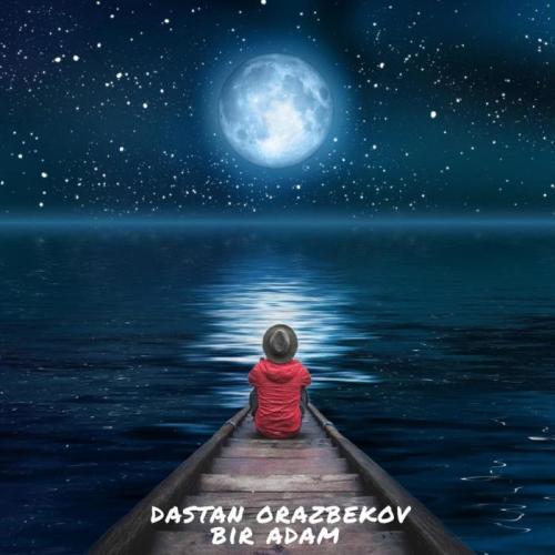 Дастан Оразбеков - Бір адам