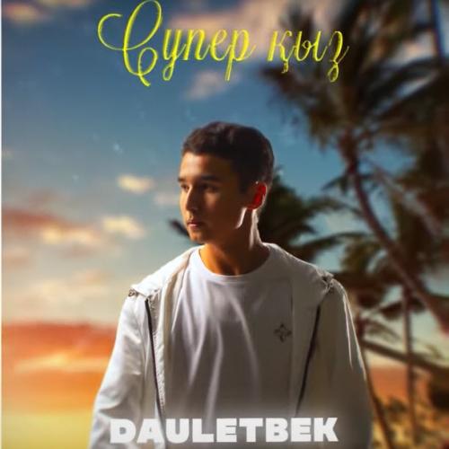 Dauletbek - Супер Қыз