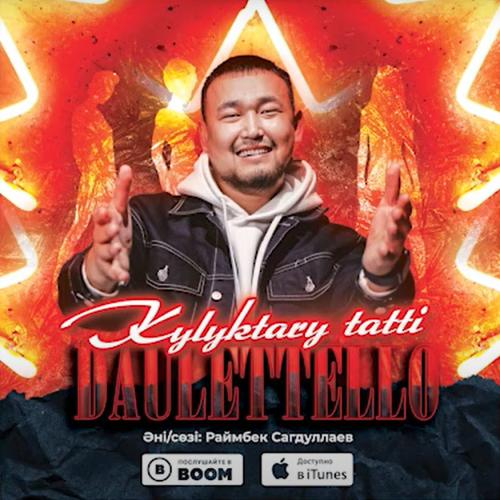 DAULETELLO - Kylyktary tatti