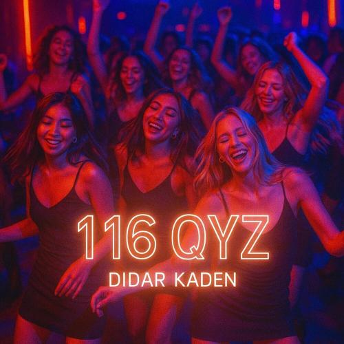 Didar Kaden - 116 QYZ