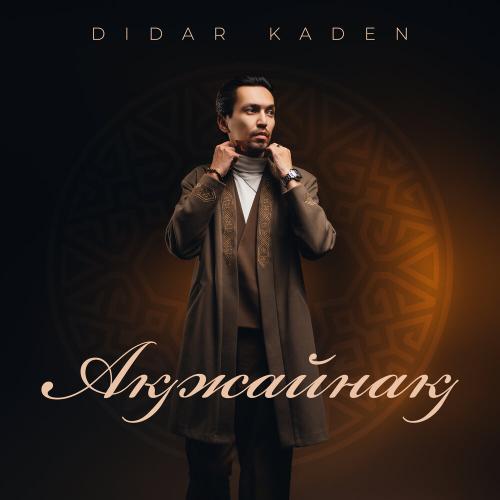 Didar Kaden - Ақжайнақ