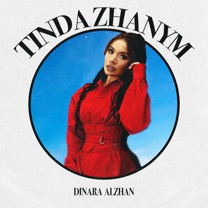 Dinara Alzhan - Tinda zhanym