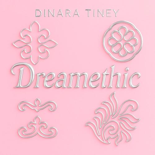 Dinara Tiney - Dreamethic