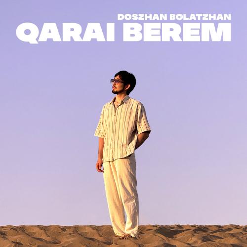 Doszhan Bolatzhan - Qarai berem