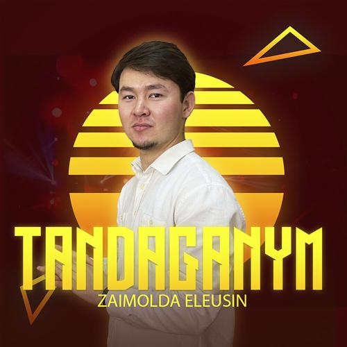 Eleusin Zaimolda - Tandaganym