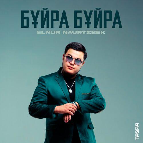 Elnur Nauryzbek - Бұйра Бұйра