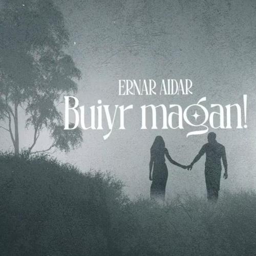 Ernar Aidar - Buiyr magan!