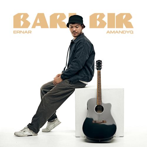 Ernar Amandyq - Baribir