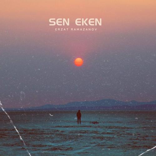 Erzat Ramazanov - Sen eken