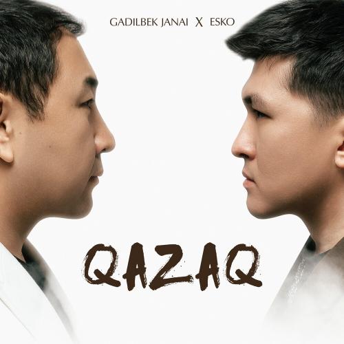 ESKO, Gadilbek Zhanay - Qazaq