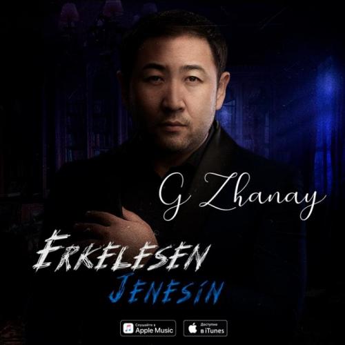 Gadilbek Zhanay - Еркелесең жеңесің