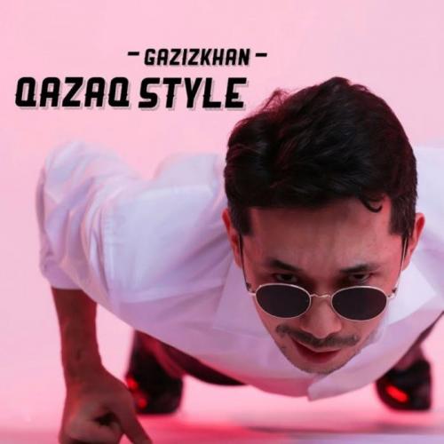Gazizkhan Shekerbekov - QAZAQ STYLE