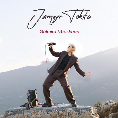 Gulmira Izbaskhanova - Jamgyr Toktu