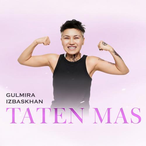 Gulmira Izbaskhanova - Taten Mas